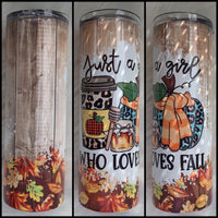 Just a Girl Who Loves Fall Sublimation Tumbler | Custom Tumbler | Personalized Tumbler